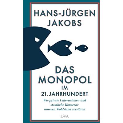 Hans-Jürgen Jakobs - Das Monopol im 21. Jahrhundert: Wie private Unternehmen und staatliche Konzerne unseren Wohlstand zerstören - Mit zahlreichen vierfarbigen Abbildungen auf der Basis neuester Daten - Preis vom 13.10.2026 19:28:25 h Hans-Jürgen Jakobs - Das Monopol im 21. Jahrhundert: Wie private Unternehmen und staatliche Konzerne unseren Wohlstand zerstören - Mit zahlreichen vierfarbigen Abbildungen auf der Basis neuester Daten - Preis vom 13.10.2026 19:28:25 h