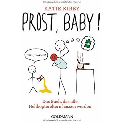 Katie Kirby - GEBRAUCHT Prost, Baby!: Das Buch, das alle Helikoptereltern hassen werden - Preis vom 06.08.2026 23:27:29 h Katie Kirby - GEBRAUCHT Prost, Baby!: Das Buch, das alle Helikoptereltern hassen werden - Preis vom 06.08.2026 23:27:29 h
