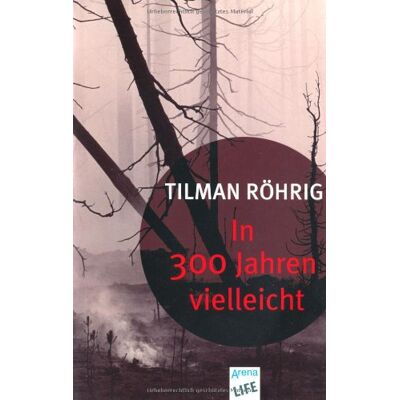 Tilman Röhrig - GEBRAUCHT In 300 Jahren vielleicht - Preis vom 07.08.2026 11:47:26 h Tilman Röhrig - GEBRAUCHT In 300 Jahren vielleicht - Preis vom 07.08.2026 11:47:26 h