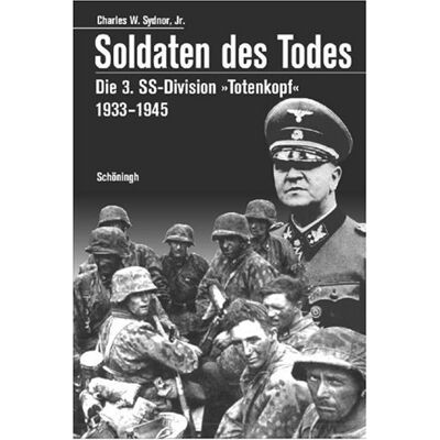 Sydnor, Charles W. - Soldaten des Todes: Die 3. SS-Division 'Totenkopf' 1933 - 1945 - Preis vom 13.10.2026 11:25:28 h Sydnor, Charles W. - Soldaten des Todes: Die 3. SS-Division 'Totenkopf' 1933 - 1945 - Preis vom 13.10.2026 11:25:28 h