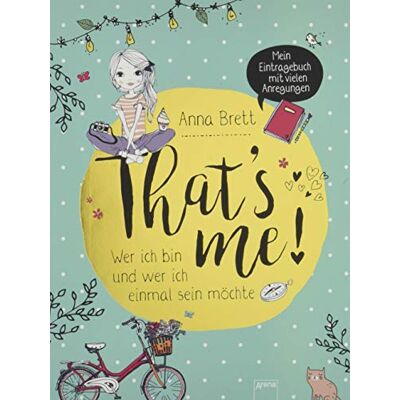 Anna Brett - GEBRAUCHT That’s me: Wer ich bin und wer ich einmal sein möchte. Mein Eintragebuch mit vielen Anregungen - Preis vom 31.07.2026 03:16:51 h Anna Brett - GEBRAUCHT That’s me: Wer ich bin und wer ich einmal sein möchte. Mein Eintragebuch mit vielen Anregungen - Preis vom 31.07.2026 03:16:51 h