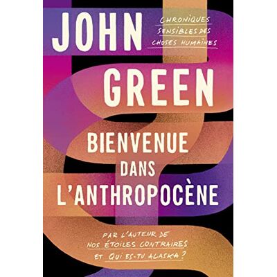 John Green - GEBRAUCHT Bienvenue dans l'anthropocène : chroniques sensibles des choses humaines - Preis vom 24.07.2026 07:50:18 h John Green - GEBRAUCHT Bienvenue dans l'anthropocène : chroniques sensibles des choses humaines - Preis vom 24.07.2026 07:50:18 h