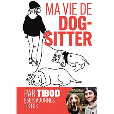 Tibod - GEBRAUCHT Ma vie de dog-sitter : chroniques hilarantes avec 2 chiens hors normes - Preis vom 22.07.2026 11:50:13 h Tibod - GEBRAUCHT Ma vie de dog-sitter : chroniques hilarantes avec 2 chiens hors normes - Preis vom 22.07.2026 11:50:13 h