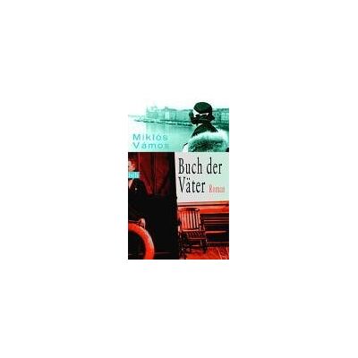 Miklós Vámos - GEBRAUCHT Buch der Väter - Preis vom 23.07.2026 19:55:13 h Miklós Vámos - GEBRAUCHT Buch der Väter - Preis vom 23.07.2026 19:55:13 h
