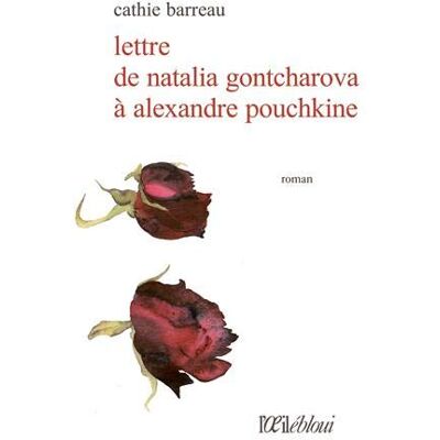 BARREAU Cathie - GEBRAUCHT Lettre de Natalia Gontcharova à Alexandre Pouchkine - Preis vom 20.07.2026 19:39:57 h BARREAU Cathie - GEBRAUCHT Lettre de Natalia Gontcharova à Alexandre Pouchkine - Preis vom 20.07.2026 19:39:57 h
