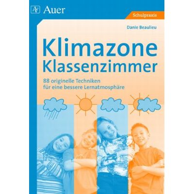 Danie Beaulieu - GEBRAUCHT Klimazone Klassenzimmer: 88 originelle Techniken für eine bessere Lernatmosphäre - Preis vom 16.07.2026 23:22:06 h Danie Beaulieu - GEBRAUCHT Klimazone Klassenzimmer: 88 originelle Techniken für eine bessere Lernatmosphäre - Preis vom 16.07.2026 23:22:06 h