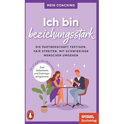 Marianne Wellershoff - GEBRAUCHT Ich bin beziehungsstark: Die Partnerschaft festigen, fair streiten, mit schwierigen Menschen umgehen - 3 Trainingsprogramme für ein geglücktes ... SPIEGEL-Buch (Mein Coaching-Reihe, Band 8) - Preis vom 20.07.2026 19:39:57 Marianne Wellershoff - GEBRAUCHT Ich bin beziehungsstark: Die Partnerschaft festigen, fair streiten, mit schwierigen Menschen umgehen - 3 Trainingsprogramme für ein geglücktes ... SPIEGEL-Buch (Mein Coaching-Reihe, Band 8) - Preis vom 20.07.2026 19:39:57