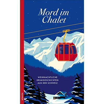 Miriam Kunz - GEBRAUCHT Mord im Chalet: Weihnachtliche Krimigeschichten aus der Schweiz - Preis vom 04.08.2026 11:45:34 h Miriam Kunz - GEBRAUCHT Mord im Chalet: Weihnachtliche Krimigeschichten aus der Schweiz - Preis vom 04.08.2026 11:45:34 h