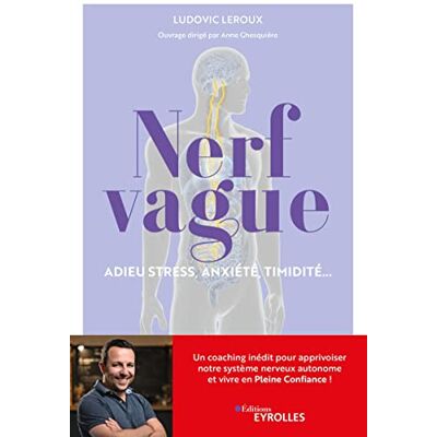 Ludovic Leroux - GEBRAUCHT Nerf vague : adieu stress, anxiété, timidité... : un coaching inédit pour apprivoiser notre système nerveux autonome et vivre en pleine confiance ! - Preis vom 02.08.2026 23:34:20 h Ludovic Leroux - GEBRAUCHT Nerf vague : adieu stress, anxiété, timidité... : un coaching inédit pour apprivoiser notre système nerveux autonome et vivre en pleine confiance ! - Preis vom 02.08.2026 23:34:20 h