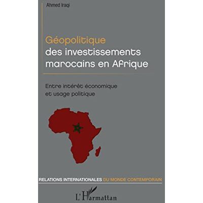 Ahmed Iraqi - GEBRAUCHT Géopolitique des investissements marocains en Afrique : entre intérêt économique et usage politique - Preis vom 21.07.2026 19:43:26 h Ahmed Iraqi - GEBRAUCHT Géopolitique des investissements marocains en Afrique : entre intérêt économique et usage politique - Preis vom 21.07.2026 19:43:26 h