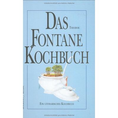 Theodor Fontane - GEBRAUCHT Das Theodor Fontane Kochbuch: Ein literarisches Kochbuch - Preis vom 18.07.2026 15:42:37 h Theodor Fontane - GEBRAUCHT Das Theodor Fontane Kochbuch: Ein literarisches Kochbuch - Preis vom 18.07.2026 15:42:37 h