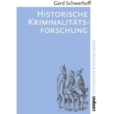Gerd Schwerhoff - GEBRAUCHT Historische Kriminalitätsforschung (Historische Einführungen) - Preis vom 23.07.2026 19:55:13 h Gerd Schwerhoff - GEBRAUCHT Historische Kriminalitätsforschung (Historische Einführungen) - Preis vom 23.07.2026 19:55:13 h