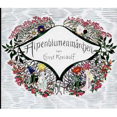 Ernst Kreidolf - GEBRAUCHT Alpenblumenmärchen - Preis vom 22.07.2026 11:50:13 h Ernst Kreidolf - GEBRAUCHT Alpenblumenmärchen - Preis vom 22.07.2026 11:50:13 h