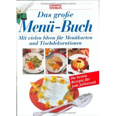 GEBRAUCHT Das grosse Menü-Buch. essen und trinken. Sonderausgabe. Mit Menükarten und Tischdekorationen - Preis vom 02.08.2026 11:42:02 h GEBRAUCHT Das grosse Menü-Buch. essen und trinken. Sonderausgabe. Mit Menükarten und Tischdekorationen - Preis vom 02.08.2026 11:42:02 h