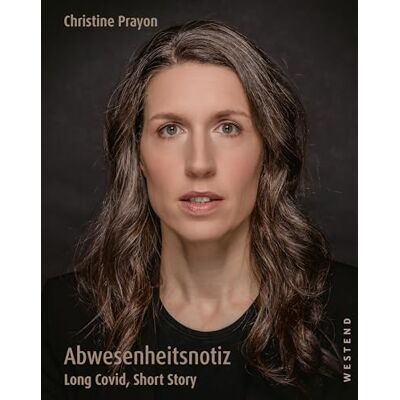 Christine Prayon - GEBRAUCHT Abwesenheitsnotiz: Long Covid, Short Story - Preis vom 04.08.2026 11:45:34 h Christine Prayon - GEBRAUCHT Abwesenheitsnotiz: Long Covid, Short Story - Preis vom 04.08.2026 11:45:34 h