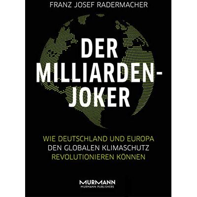 Radermacher, Franz Josef - GEBRAUCHT Der Milliarden-Joker: Wie Deutschland und Europa den globalen Klimaschutz revolutionieren können - Preis vom 12.07.2026 23:45:45 h Radermacher, Franz Josef - GEBRAUCHT Der Milliarden-Joker: Wie Deutschland und Europa den globalen Klimaschutz revolutionieren können - Preis vom 12.07.2026 23:45:45 h