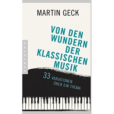 Martin Geck - GEBRAUCHT Von den Wundern der klassischen Musik: 33 Variationen über ein Thema - Preis vom 27.08.2026 23:26:11 h Martin Geck - GEBRAUCHT Von den Wundern der klassischen Musik: 33 Variationen über ein Thema - Preis vom 27.08.2026 23:26:11 h