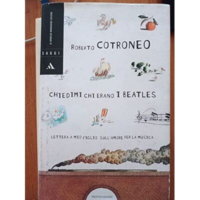 Roberto Cotroneo - GEBRAUCHT Chiedimi chi erano i Beatles. Lettera a mio figlio sull'amore per la musica (Saggi) - Preis vom 21.07.2026 07:38:43 h Roberto Cotroneo - GEBRAUCHT Chiedimi chi erano i Beatles. Lettera a mio figlio sull'amore per la musica (Saggi) - Preis vom 21.07.2026 07:38:43 h