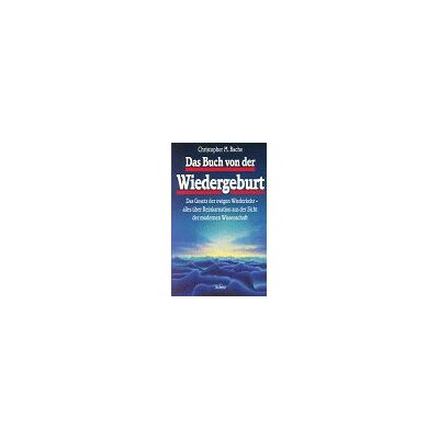 Bache, Christopher M. - GEBRAUCHT Das Buch von der Wiedergeburt. Das Gesetz der ewigen Wiederkehr - alles über Reinkarnation aus der Sicht der modernen Wissenschaft. - Preis vom 06.08.2026 03:17:29 h Bache, Christopher M. - GEBRAUCHT Das Buch von der Wiedergeburt. Das Gesetz der ewigen Wiederkehr - alles über Reinkarnation aus der Sicht der modernen Wissenschaft. - Preis vom 06.08.2026 03:17:29 h