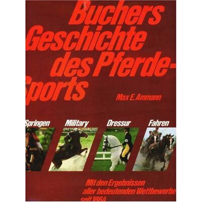 Ammann, Max E. - GEBRAUCHT Buchers Geschichte des Pferdesports. Springen, Military, Dressur, Fahren - Mit den Ergebnissen aller bedeutenden Wettbewerbe seit 1864 - Preis vom 07.08.2026 11:47:26 h Ammann, Max E. - GEBRAUCHT Buchers Geschichte des Pferdesports. Springen, Military, Dressur, Fahren - Mit den Ergebnissen aller bedeutenden Wettbewerbe seit 1864 - Preis vom 07.08.2026 11:47:26 h