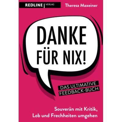 Theresa Maxeiner - Danke für nix!: Souverän mit Kritik, Lob und Frechheiten umgehen: Souverän mit Kritik, Lob und Frechheiten umgehen. Das ultimative Feedback-Buch - Preis vom 13.10.2026 11:25:28 h Theresa Maxeiner - Danke für nix!: Souverän mit Kritik, Lob und Frechheiten umgehen: Souverän mit Kritik, Lob und Frechheiten umgehen. Das ultimative Feedback-Buch - Preis vom 13.10.2026 11:25:28 h