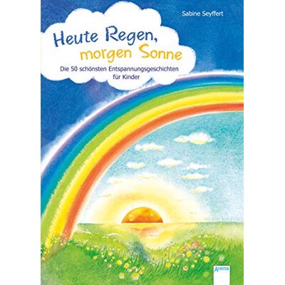 Sabine Seyffert - GEBRAUCHT Heute Regen, morgen Sonne: Die 50 schönsten Entspannungsgeschichten für Kinder - Preis vom 06.08.2026 03:17:29 h Sabine Seyffert - GEBRAUCHT Heute Regen, morgen Sonne: Die 50 schönsten Entspannungsgeschichten für Kinder - Preis vom 06.08.2026 03:17:29 h