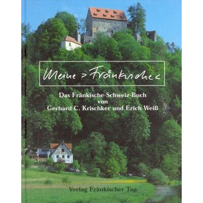Krischker, Gerhard C. - GEBRAUCHT Meine »Fränkische«. Das Fränkische-Schweiz-Buch von Gerhard C. Krischker und Erich Weiß - Preis vom 19.07.2026 03:14:19 h Krischker, Gerhard C. - GEBRAUCHT Meine »Fränkische«. Das Fränkische-Schweiz-Buch von Gerhard C. Krischker und Erich Weiß - Preis vom 19.07.2026 03:14:19 h