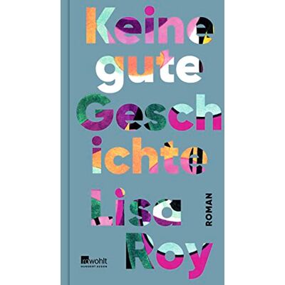 Lisa Roy - Keine gute Geschichte: Roman «Ein aufregendes, kompromissloses Debüt.» WDR Westart - Preis vom 13.10.2026 11:25:28 h Lisa Roy - Keine gute Geschichte: Roman «Ein aufregendes, kompromissloses Debüt.» WDR Westart - Preis vom 13.10.2026 11:25:28 h