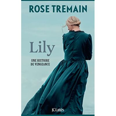 Rose Tremain - GEBRAUCHT Lily : une histoire de vengeance - Preis vom 21.07.2026 19:43:26 h Rose Tremain - GEBRAUCHT Lily : une histoire de vengeance - Preis vom 21.07.2026 19:43:26 h