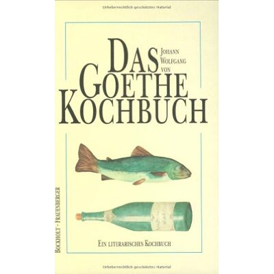 Werner Bockholt - GEBRAUCHT Das Goethe-Kochbuch - Preis vom 23.07.2026 03:12:14 h Werner Bockholt - GEBRAUCHT Das Goethe-Kochbuch - Preis vom 23.07.2026 03:12:14 h