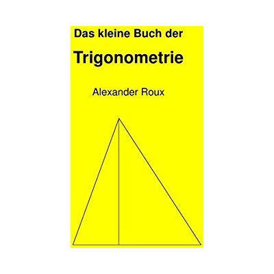 Alexander Roux - GEBRAUCHT Das kleine Buch der Trigonometrie - Preis vom 19.07.2026 19:37:31 h Alexander Roux - GEBRAUCHT Das kleine Buch der Trigonometrie - Preis vom 19.07.2026 19:37:31 h
