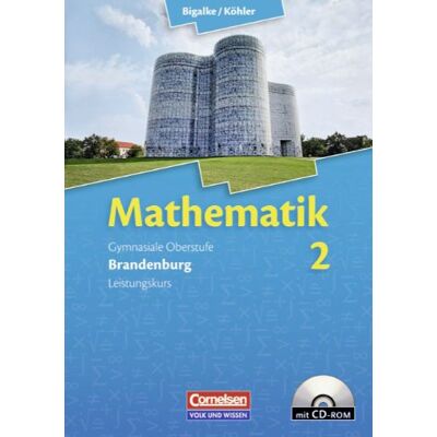 Bigalke, Dr. Anton - GEBRAUCHT Bigalke/Köhler: Mathematik Sekundarstufe II - Brandenburg - Bisherige Ausgabe: Band 2: Leistungskurs - Qualifikationsphase - Schülerbuch mit CD-ROM - Preis vom 22.07.2026 11:50:13 h Bigalke, Dr. Anton - GEBRAUCHT Bigalke/Köhler: Mathematik Sekundarstufe II - Brandenburg - Bisherige Ausgabe: Band 2: Leistungskurs - Qualifikationsphase - Schülerbuch mit CD-ROM - Preis vom 22.07.2026 11:50:13 h
