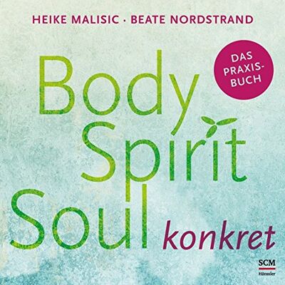 Heike Malisic - Body, Spirit, Soul konkret: Das Praxisbuch - Preis vom 13.10.2026 11:25:28 h Heike Malisic - Body, Spirit, Soul konkret: Das Praxisbuch - Preis vom 13.10.2026 11:25:28 h