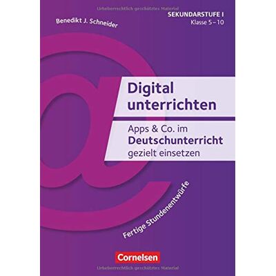 Schneider, Benedikt Josef - Digital unterrichten: Apps & Co. im Deutschunterricht gezielt einsetzen - Klasse 5-10: Fertige Stundenentwürfe. Kopiervorlagen - Preis vom 13.10.2026 11:25:28 h Schneider, Benedikt Josef - Digital unterrichten: Apps & Co. im Deutschunterricht gezielt einsetzen - Klasse 5-10: Fertige Stundenentwürfe. Kopiervorlagen - Preis vom 13.10.2026 11:25:28 h