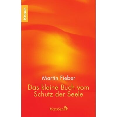 Martin Fieber - GEBRAUCHT Das kleine Buch vom Schutz der Seele - Preis vom 22.07.2026 11:50:13 h Martin Fieber - GEBRAUCHT Das kleine Buch vom Schutz der Seele - Preis vom 22.07.2026 11:50:13 h