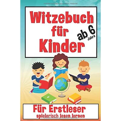 Grundschulheld Bücher - GEBRAUCHT Witzebuch Für Kinder Ab 6 Jahre: Für Erstleser, Spielerisch Lesen Lernen 1. Klasse Für Jungen Und Mädchen In Vorschule Und Grundschule, Lies Mal Mit Spaß , Witze Als Tolles Geschenk - Preis vom 21.07.2026 19:43:26 h Grundschulheld Bücher - GEBRAUCHT Witzebuch Für Kinder Ab 6 Jahre: Für Erstleser, Spielerisch Lesen Lernen 1. Klasse Für Jungen Und Mädchen In Vorschule Und Grundschule, Lies Mal Mit Spaß , Witze Als Tolles Geschenk - Preis vom 21.07.2026 19:43:26 h