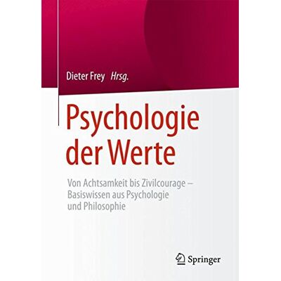 Dieter Frey - Psychologie der Werte: Von Achtsamkeit bis Zivilcourage - Basiswissen aus Psychologie und Philosophie - Preis vom 13.10.2026 11:25:28 h Dieter Frey - Psychologie der Werte: Von Achtsamkeit bis Zivilcourage - Basiswissen aus Psychologie und Philosophie - Preis vom 13.10.2026 11:25:28 h
