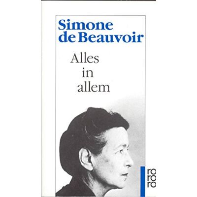 Beauvoir, Simone de - Alles in allem (Beauvoir: Memoiren, Band 4) - Preis vom 13.10.2026 11:25:28 h Beauvoir, Simone de - Alles in allem (Beauvoir: Memoiren, Band 4) - Preis vom 13.10.2026 11:25:28 h
