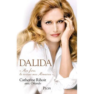 Catherine Rihoit - GEBRAUCHT Dalida : mon frère, tu écriras mes mémoires - Preis vom 23.07.2026 03:12:14 h Catherine Rihoit - GEBRAUCHT Dalida : mon frère, tu écriras mes mémoires - Preis vom 23.07.2026 03:12:14 h