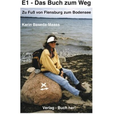 Karin Baseda-Maass - GEBRAUCHT E1 - Das Buch zum Weg Zu Fuß von Flensburg zum Bodensee (Book on Demand) - Preis vom 22.07.2026 11:50:13 h Karin Baseda-Maass - GEBRAUCHT E1 - Das Buch zum Weg Zu Fuß von Flensburg zum Bodensee (Book on Demand) - Preis vom 22.07.2026 11:50:13 h