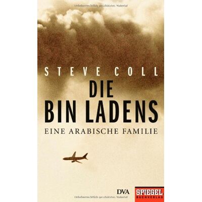 Steve Coll - GEBRAUCHT Die Bin Ladens: Eine arabische Familie - Ein SPIEGEL-Buch - Preis vom 23.07.2026 19:55:13 h Steve Coll - GEBRAUCHT Die Bin Ladens: Eine arabische Familie - Ein SPIEGEL-Buch - Preis vom 23.07.2026 19:55:13 h