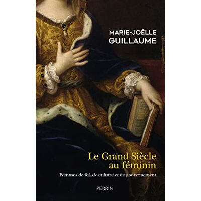 Marie-Joëlle Guillaume - GEBRAUCHT Le Grand Siècle au féminin : femmes de foi, de culture et de gouvernement - Preis vom 21.07.2026 19:43:26 h Marie-Joëlle Guillaume - GEBRAUCHT Le Grand Siècle au féminin : femmes de foi, de culture et de gouvernement - Preis vom 21.07.2026 19:43:26 h
