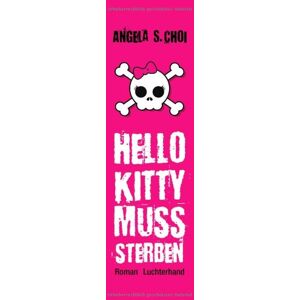 Choi, Angela S. - GEBRAUCHT Hello Kitty muss sterben: Roman - Preis vom 09.05.2024 04:53:29 h