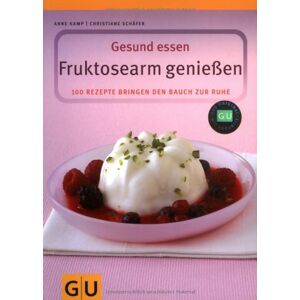 Anne Kamp - GEBRAUCHT Fruktosearm genießen. Gesund essen. 100 Rezepte für den empfindlichen Magen - Preis vom 26.04.2024 05:02:28 h