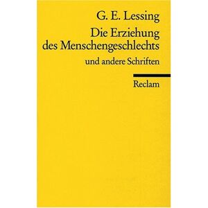 Lessing, Gotthold E. - GEBRAUCHT Die Erziehung des Menschengeschlechts u. a. Schriften - Preis vom 29.04.2024 04:59:55 h