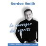 Gordon Smith - GEBRAUCHT Le messager des esprits : L'histoire remarquable du septième enfant d'un septième enfant - Preis vom 28.03.2024 06:04:05 h