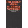 Dirk Baecker - GEBRAUCHT Studien zur nächsten Gesellschaft (suhrkamp taschenbuch wissenschaft) - Preis vom 28.03.2024 06:04:05 h