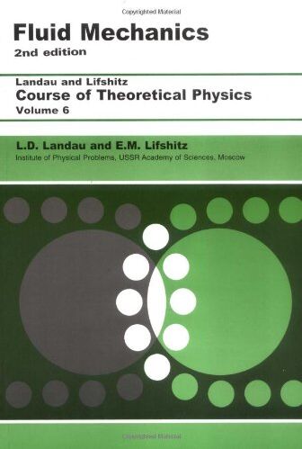 Landau, L. D. - Course of Theoretical Physics, Vol.6 : Fluid Mechanics (Course of Theoretical Physics) (Course of Theoretical Physics S) - Preis vom 16.04.2021 04:54:32 h