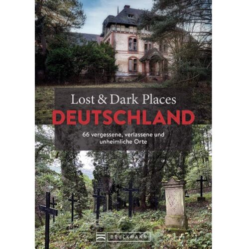 Reiseführer Deutschland - LOST &  DARK PLACES DEUTSCHLAND - Neu 2024 Deutschland