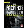 DAS PREPPER-HANDBUCH -  Survival, Orientierung und Erste Hilfe